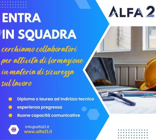 Alfa21 ricerca collaboratori per attività di formazione in materia di sicurezza sul lavoro